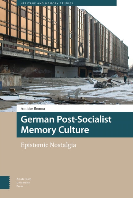 German Post-Socialist Memory Culture: Epistemic