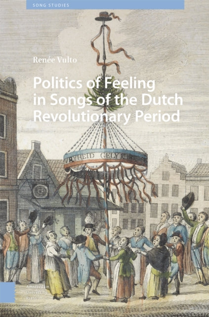 Politics of Feeling in Songs of the Dutch