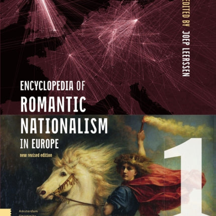 Encyclopedia of Romantic Nationalism in Europe: New Revised Edition SET