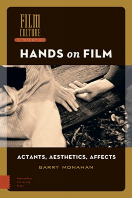 Hands on Film: Actants, Aesthetics, Affects