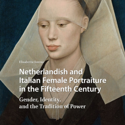 Netherlandish and Italian Female Portraiture in