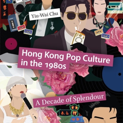 Hong Kong Pop Culture in the 1980s: A Decade of