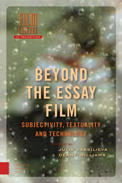 Beyond the Essay Film: Subjectivity, Textuality