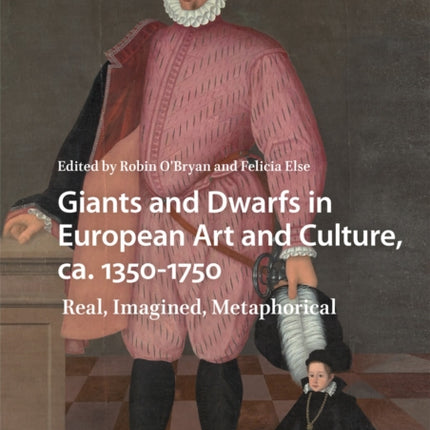 Giants and Dwarfs in European Art and Culture ca.