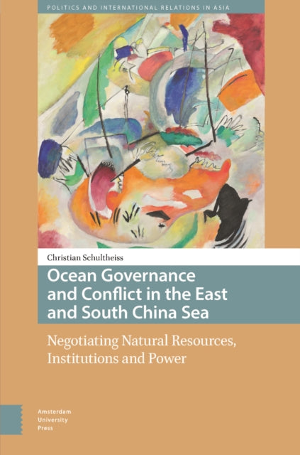 Ocean Governance and Conflict in the East and So  Negotiating Natural Resources Institutions and Power