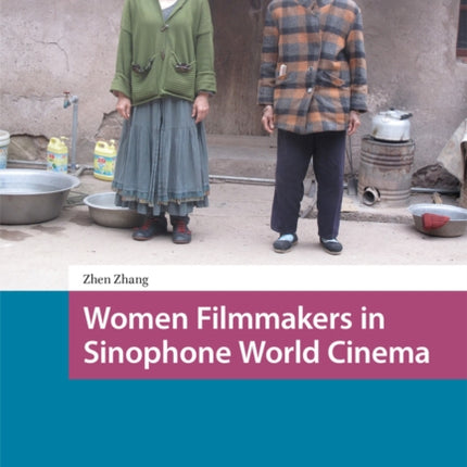 Women Filmmakers in Sinophone World Cinema