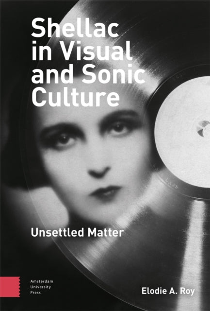 Shellac in Visual and Sonic Culture: Unsettled