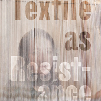 Textile as Resistance - Textiel in Verzet