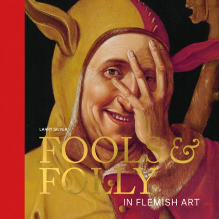 Fools & Folly in Flemish Art