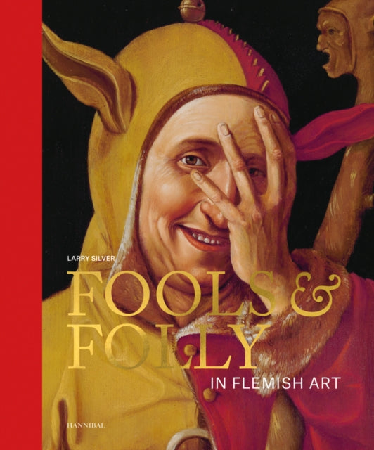 Fools & Folly in Flemish Art