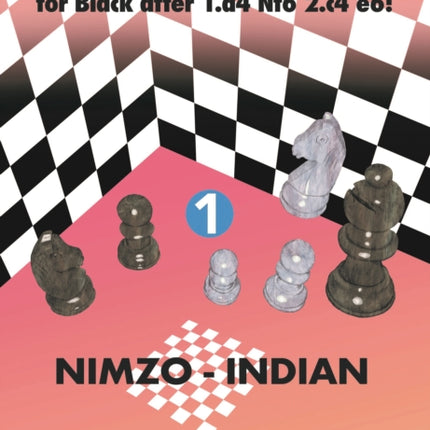 A Complete Opening Repertoire for Black after 1.d4 Nf6 2.c4 e6! - Volume 1 - Nimzo-Indian