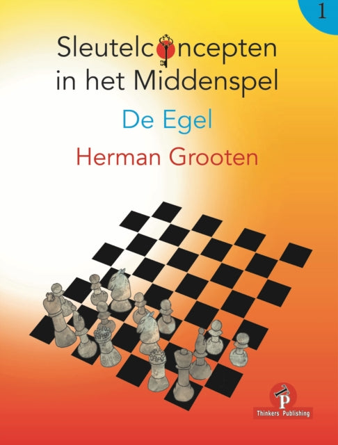 Sleutelconcepten in het Middenspel - Volume 1 - De Egel