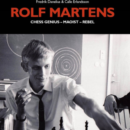 Rolf Martens - Chess Genius - Maoist - Rebel