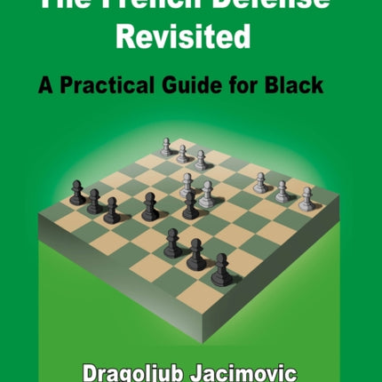 The French Defense Revisited: A Practical Guide for Black