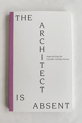 The Architect is Absent Approaching the Cycladic