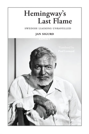 Hemingway's Last Flame: Swedish Liaisons