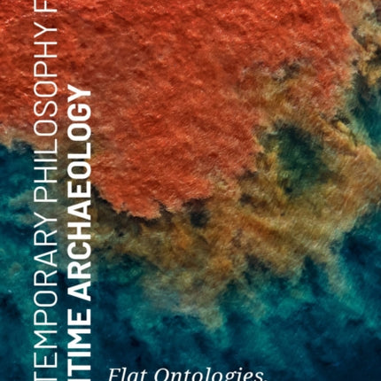 Contemporary Philosophy for Maritime Archaeology: