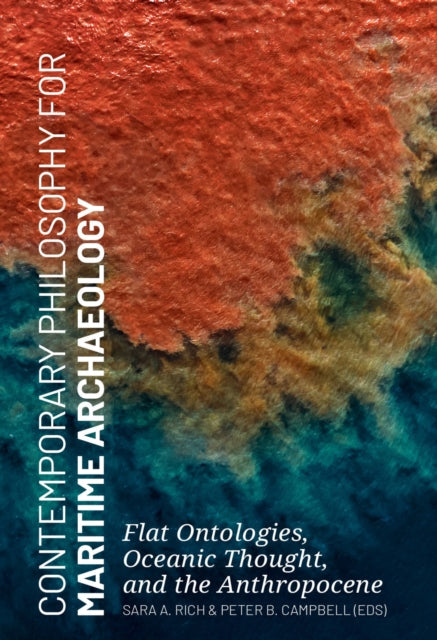 Contemporary Philosophy for Maritime Archaeology: