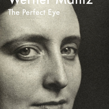 Werner Mantz: The Perfect Eye