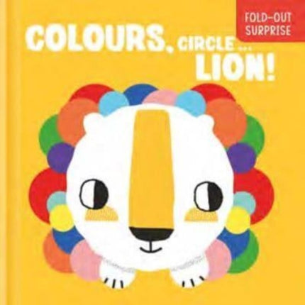 Colours, Circle... Lion (Fold-Out Surprise)