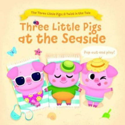 Three Little Pigs at the Seaside (The Three Little Pigs: A Twist in the Tale)