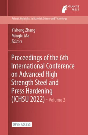 Proceedings of the 6th International Conference on Advanced High Strength Steel and Press Hardening (ICHSU 2022)