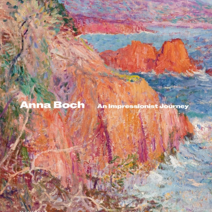 Anna Boch: An Impressionist Journey