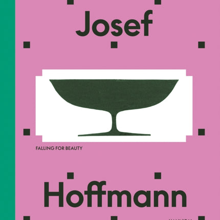 Josef Hoffmann: Falling for Beauty