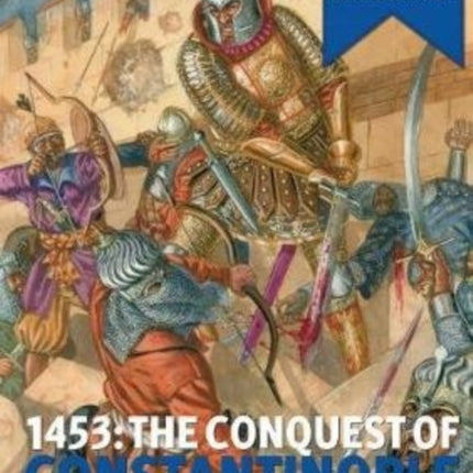 1453: the Conquest of Constantinople: 2016 Medieval Warfare Special Edition