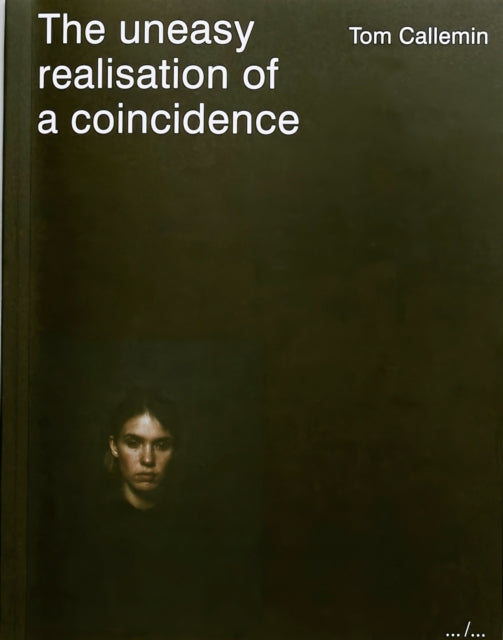 Tom Callemin - the Uneasy Realisation of A Coincidence