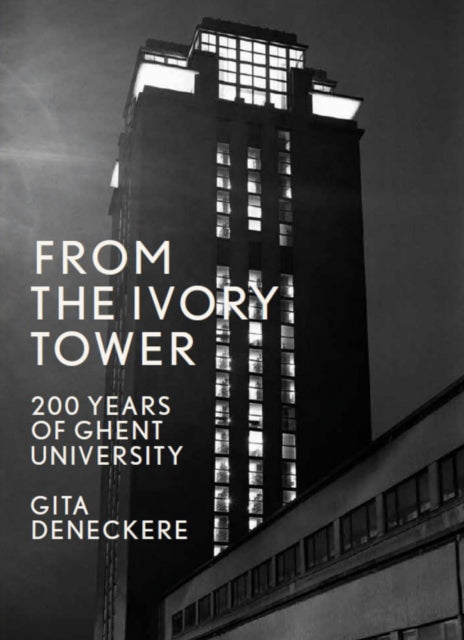 From the Ivory Tower: 200 Years of Ghent University