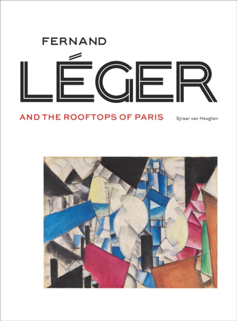 Fernand Léger and the Rooftops of Paris