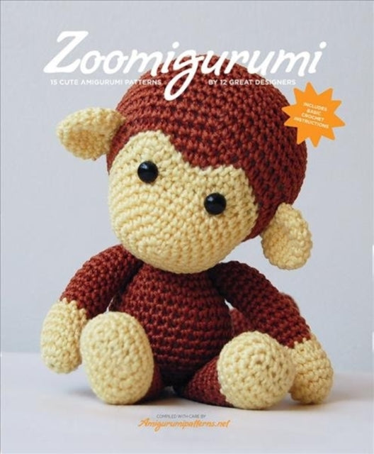 Zoomigurumi: 15 Cute Crochet Patterns by 12 Great Designers