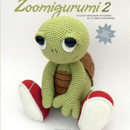 Zoomigurumi: 15 Cute Amigurumi Patterns by 12 Great Designers: 2