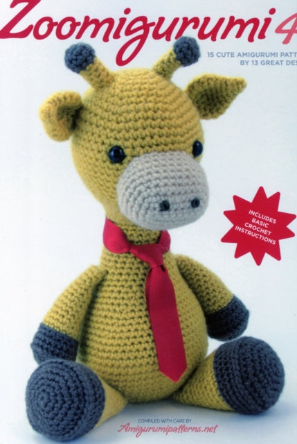 Zoomigurumi 4: 15 Cute Amigurumi Patterns: 2015