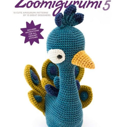 Zoomigurumi 5: 15 Cute Amigurumi Patterns by 12 Great Designers