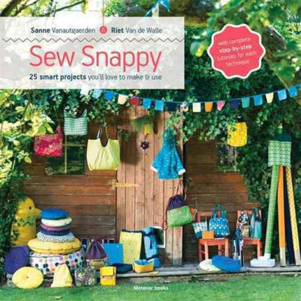 Sew Snappy: 25 Smart Projects You'll Love to Make & Use