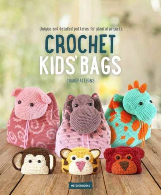 Crochet Kids' Bags: Unique and Detailed Patterns for Playful Projects