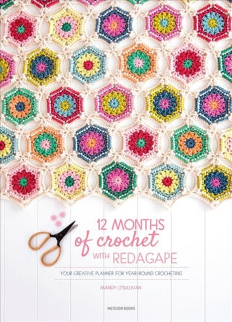 12 Months of Crochet with Redagape Your Creative Planner for YearRound Crocheting