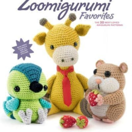 Zoomigurumi Favorites: The 30 Best-Loved Amigurumi Patterns