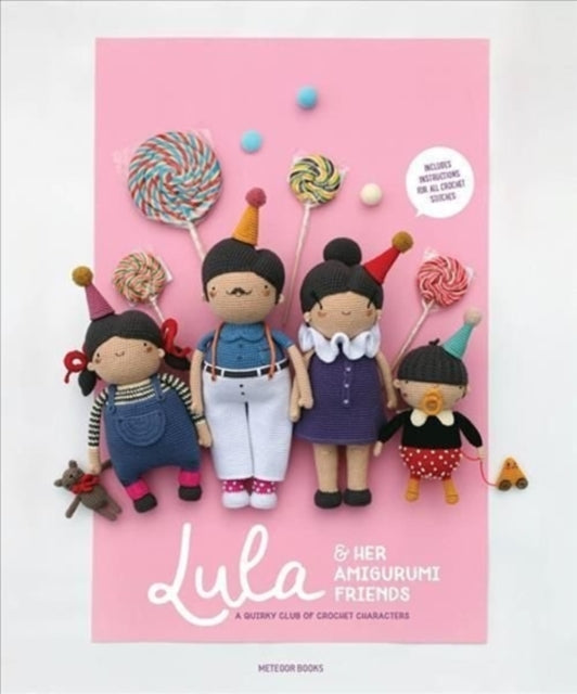 Lula & Her Amigurumi Friends: A Quirky Club of Crochet Characters