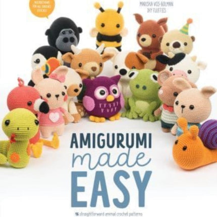 Amigurumi Made Easy: 16 Straightforward Animal Crochet Patterns