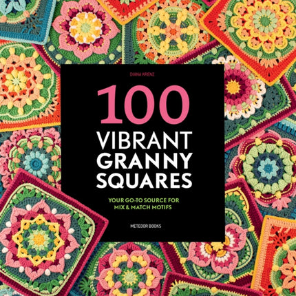 100 Vibrant Granny Squares