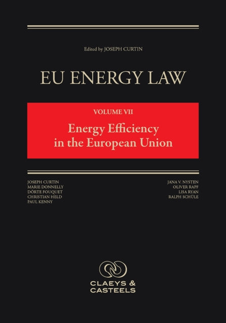 EU Energy Law, Volume VII: Energy Efficiency in the European Union