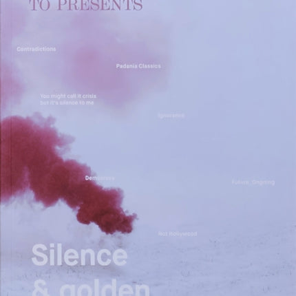 Passing to Presents: Silence and Golden in the