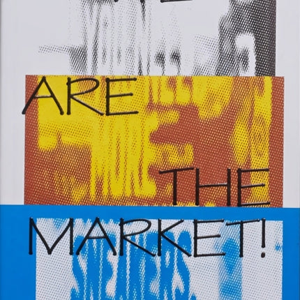 We Are The Market!
