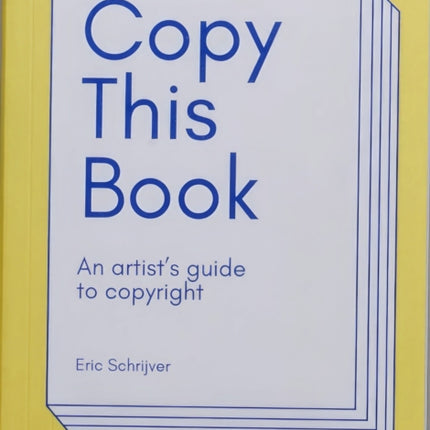 Copy This Book, An Artist's Guide to Copyright