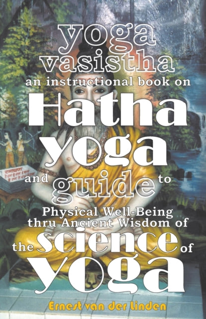 Yoga Vasistha an Instructional Book on Hatha Yoga