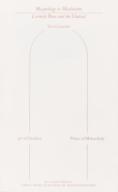 Maquillage as Meditation Carmelo Bene and the