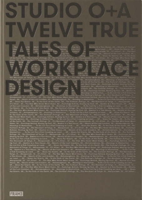 Studio O+A: Twelve True Tales of Workplace Design